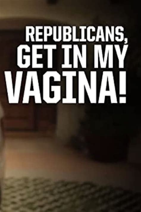 Republicans, Get in My Vagina
 2024.04.25 19:10